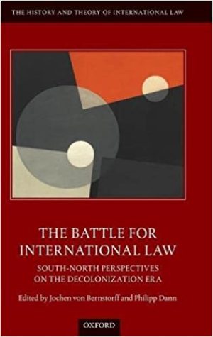 The Battle for International Law South North Perspectives on the Decolonization Era