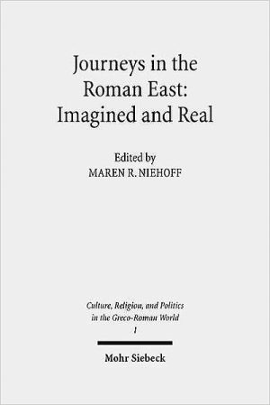 Journeys in the Roman East Imagined and Real