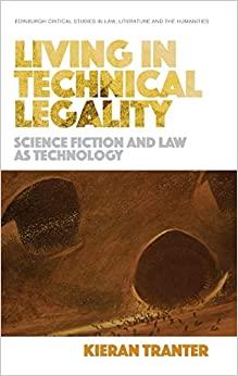 Living in Technical Legality Science Fiction and Law as Technology