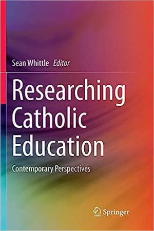 Researching Catholic Education Contemporary Perspectives