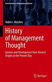 History of Management Thought Genesis and Development from Ancient Origins to the Present Day