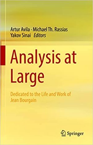 Analysis at Large Dedicated to the Life and Work of Jean Bourgain