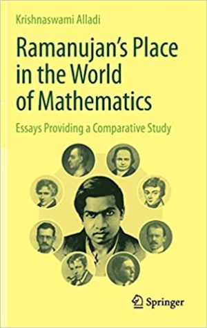 Ramanujan's Place in the World of Mathematics Essays Providing a Comparative Study