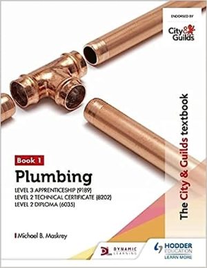 The City & Guilds Textbook Plumbing Book 1 for the Level 3 Apprenticeship