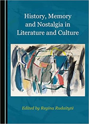 History Memory and Nostalgia in Literature and Culture