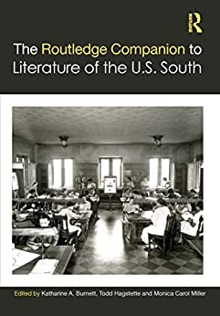 The Routledge Companion to Literature of the U S South Routledge Literature Companions