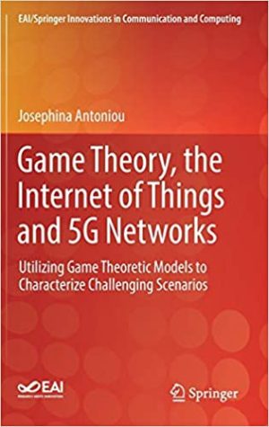 Game Theory the Internet of Things and 5G Networks