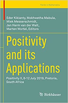 Positivity and its applications Positivity X 8-12 July 2019 Pretoria South Africa