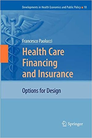 Health Care Financing and Insurance Options for Design