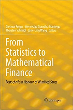 From Statistics to Mathematical Finance Festschrift in Honour of Winfried Stute