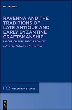 Ravenna and the Traditions of Late Antique and Early Byzantine Craftsmanship