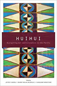 Huihui Navigating Art and Literature in the Pacific