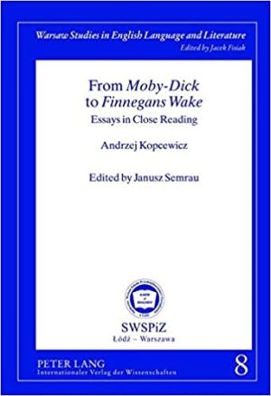 From Moby Dick to Finnegans Wake Essays in Close Reading