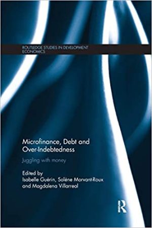 Microfinance Debt and Over Indebtedness Juggling with Money
