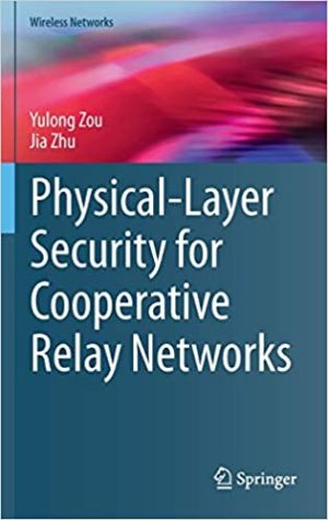 Physical Layer Security for Cooperative Relay Networks