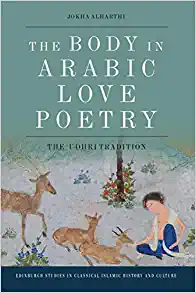 The Body in Arabic Love Poetry The Udhri Tradition