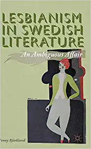 Lesbianism in Swedish Literature An Ambiguous Affair