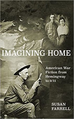 Imagining Home American War Fiction from Hemingway to 9 11