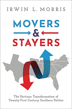 Movers and Stayers The Partisan Transformation of 21st Century Southern Politics