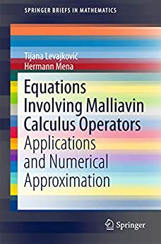 Equations involving malliavin calculus operators applications and numerical approximation