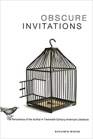 Obscure Invitations The Persistence of the Author in Twentieth Century American Literature