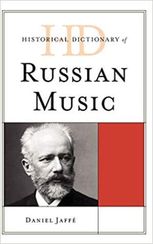 Historical Dictionary of Russian Music
