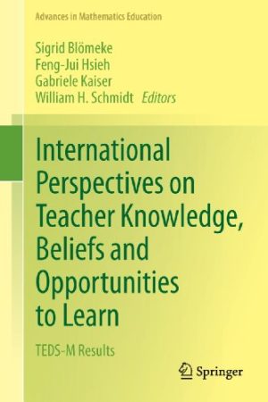 International Perspectives on Teacher Knowledge Beliefs and Opportunities to Learn