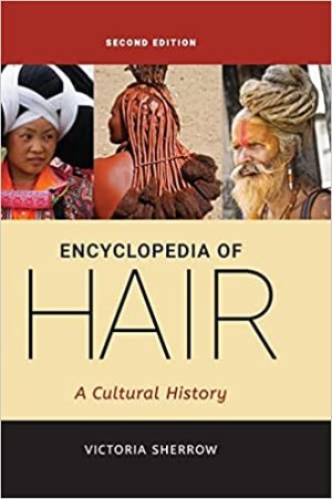 Encyclopedia of Hair A Cultural History