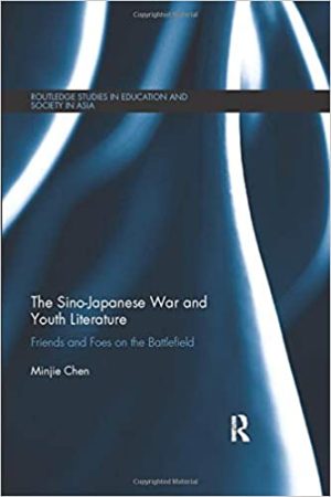 The Sino Japanese War and Youth Literature Friends and Foes on the Battlefield