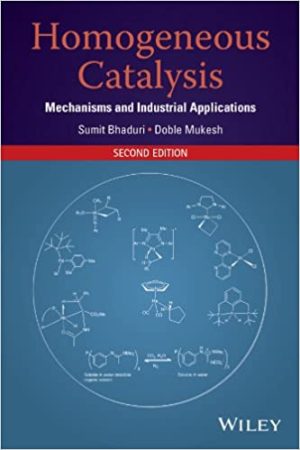 Homogeneous Catalysis Mechanisms and Industrial Applications 2nd Edition