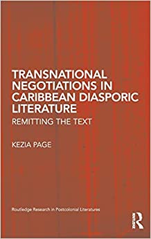 Transnational Negotiations in Caribbean Diasporic Literature Remitting the Text
