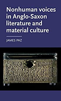 Nonhuman voices in Anglo Saxon literature and material culture