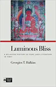 Luminous Bliss A Religious History of Pure Land Literature in Tibet