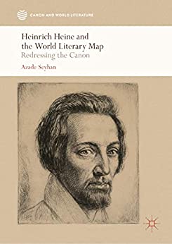 Heinrich Heine and the World Literary Map Redressing the Canon