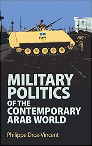 Military Politics of the Contemporary Arab World