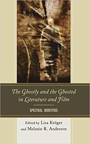 The Ghostly and the Ghosted in Literature and Film Spectral Identities