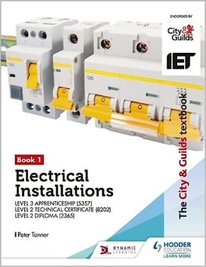 The City & Guilds Textbook Book 1 Electrical Installations for the Level 3 Apprenticeship