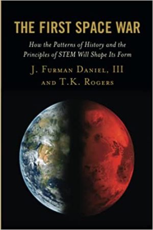 The First Space War How the Patterns of History and the Principles of STEM Will Shape Its Form