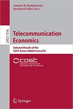 Telecommunication Economics Selected Results of the COST Action IS0605 Econ@Tel