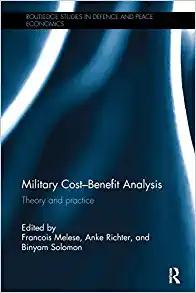 Military Cost Benefit Analysis Theory and practice