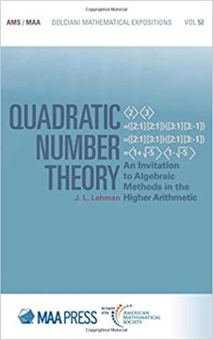 Quadratic number theory an invitation to algebraic methods in the higher arithmetic