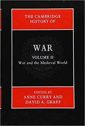 The Cambridge History of War Volume 2 War and the Medieval World