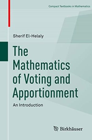 The Mathematics of Voting and Apportionment an introduction