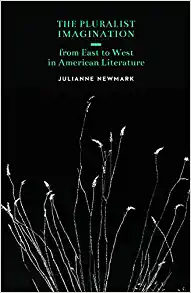 The Pluralist Imagination from East to West in American Literature