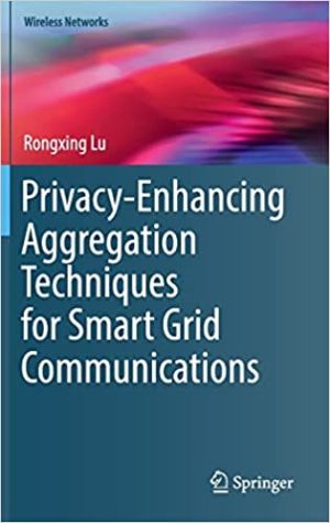 Privacy Enhancing Aggregation Techniques for Smart Grid Communications