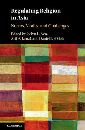 Regulating Religion in Asia Norms Modes and Challenges