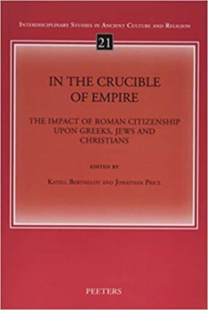 In the Crucible of Empire The Impact of Roman Citizenship