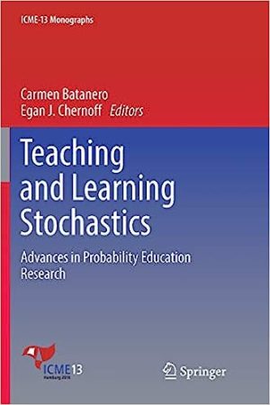Teaching and Learning Stochastics Advances in Probability Education Research