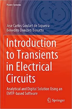 Introduction to Transients in Electrical Circuits Analytical and Digital Solution Using an EMTP based Software