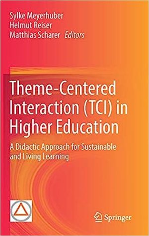 Theme Centered Interaction TCI in Higher Education A Didactic Approach for Sustainable and Living Learning